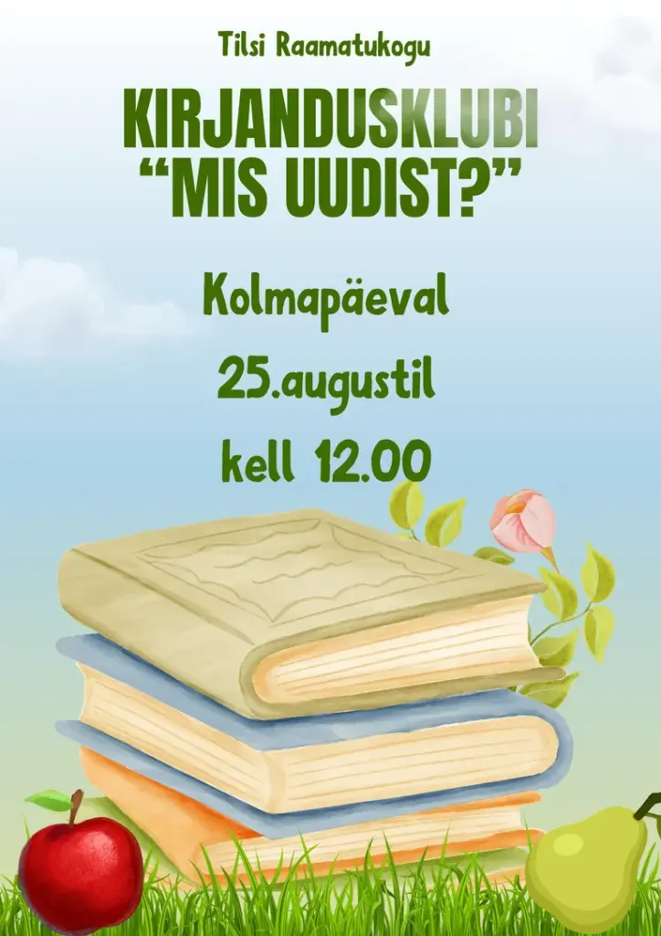 Kirjandusklubi „Mis uudist?“ ootab Tilsis uusi ja vanu lugejaid